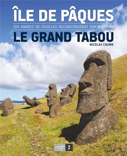 Île de pâques - dix années de fouilles reconstruisent son histoire - le grand tabou