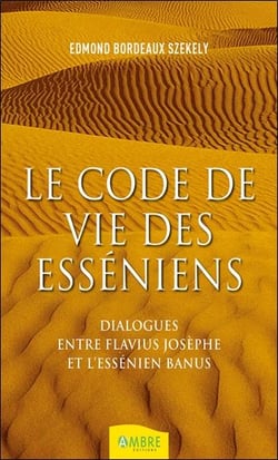 Le code de vie des esséniens : dialogues entre flavius joseph et l'essénien banus