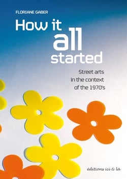 How it all started - street arts in the context of the 1970's