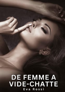 De Femme a Vide-chatte : Histoires Érotiques Interdites de Sexe Tabou pour Adultes