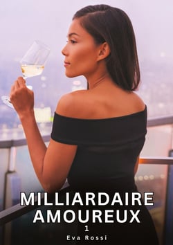 Milliardaire Amoureux. 1 : Nouvelles Érotiques de Sexe Tabou pour Adultes