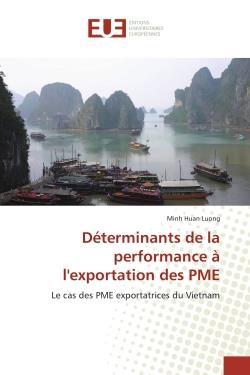 Determinants de la performance a l'exportation des pme - le cas des pme exportatrices du vietnam