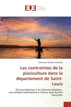 Les contraintes de la pisciculture dans le département de Saint-Louis : De la production à la commercialisation, une analyse exploratoire à travers sept fermes piscicoles