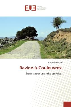 Ravine-A-Couleuvres: : Etudes pour une mise en valeur