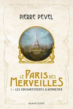 Le Paris des merveilles Tome 1 : les enchantements d'Ambremer