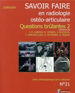 Savoir-faire en radiologie ostéo-articulaire t.21 - questions brûlantes 2