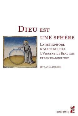 Dieu est une sphère - la métaphore d'Alain de Lille à Vincent de Beauvais et ses traducteurs