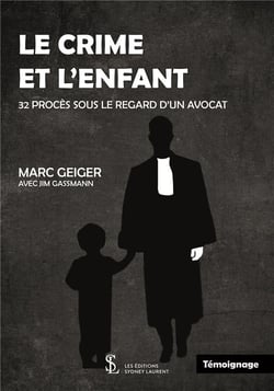 Le crime et l enfant  32 proces sous le regard d un avocat