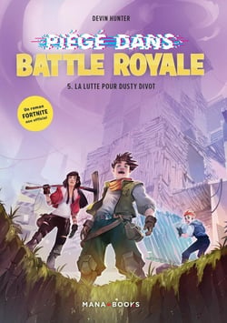 Fortnite - piégés dans battle royale Tome 5 : la lutte pour Dusty Divot