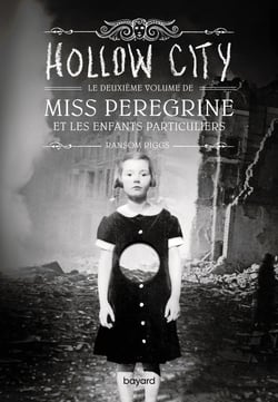 Miss Peregrine et les enfants particuliers Tome 2 : Hollow city