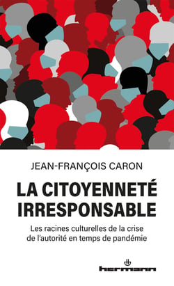 La citoyenneté irresponsable : les racines culturelles de la crise de l'autorité en temps de pandemie