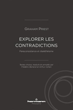 Explorer les contradictions : paraconsistance et dialéthéisme