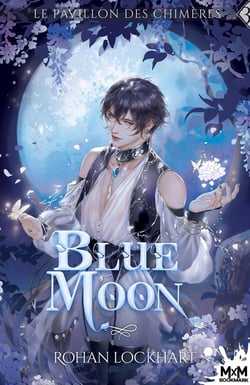 Le pavillon des chimères Tome 3 : blue moon