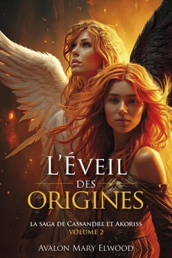 La saga de Cassandre et Akoriss Tome 2 : L'Éveil des origines