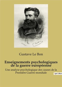 Enseignements psychologiques de la guerre européenne : Une analyse psychologique des causes de la Première Guerre mondiale