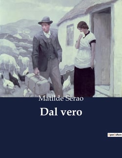 Dal vero : Riflessioni sull'amore e la società nel XIX secolo