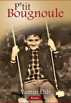P'tit Bougnoule : Un roman de mémoire, d'exil et de tendresse.