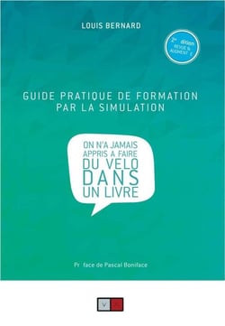 Guide pratique de formation par la simulation - on n'a jamais appris à faire du vélo dans un livre (2e édition)
