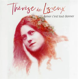Aimer c'est tout donner (Thérèse de Lisieux)