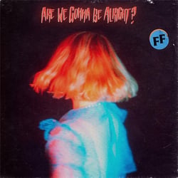 Are We Gonna Be Alright ? - Vinyle
