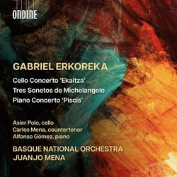 Cello Concerto "Ekaitza"- Tres Sonetos de Michelangelo- Piano Concerto "Piscis"