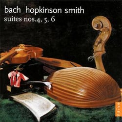 Bach: Suites 4, 5, 6. Suites pour luth BWV 995 (1011), 1010 & 1012