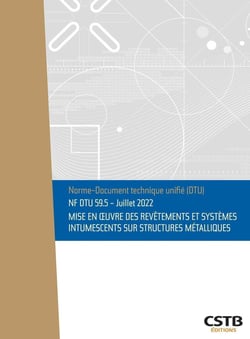 NF DTU 59.5 : mise en ?uvre des revêtements et systèmes intumescents sur structures métalliques