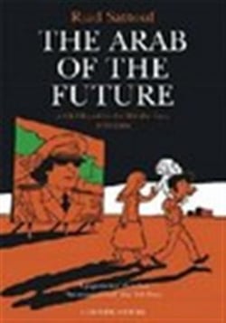 The Arab of the Future : Volume 1: A Childhood in the Middle East, 1978-1984 - A Graphic Memoir