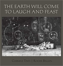 Roger ballen the earth will come to laugh and to feast