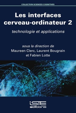 Les interfaces cerveau-ordinateur t.2 - technologie et applications