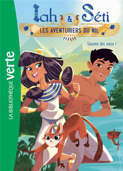Iah & Séti - les aventuriers du Nil Tome 1 : sauvéae des eaux !