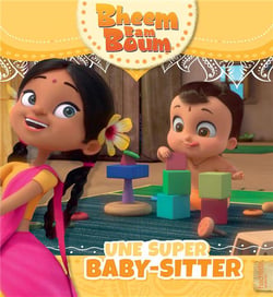 Bheem Bam Boum : une super baby-sitter