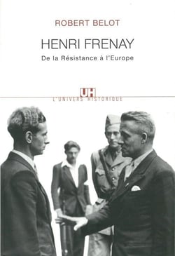 Henri frenay. de la resistance a l'europe