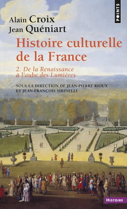 Histoire culturelle de la France - de la Renaissance à l'aube des Lumières