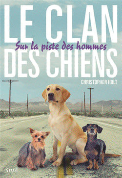 Le clan des chiens - Tome 1 - Sur la piste des hommes