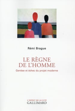Le règne de l'homme - genèse et échec du projet moderne