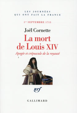 La mort de Louis XIV - apogée et crépuscule, 1er septembre 1715