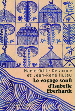 Le voyage soufi d'Isabelle Eberhardt