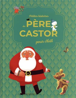 Petites histoires du Père Castor pour Noël