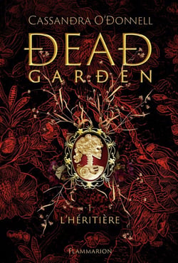 Dead garden Tome 1 : L'héritière