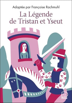 La Légende de Tristan et Yseut : D'après les manuscrits des XIIe et XIIIe siècles
