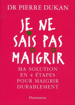 Je ne sais pas maigrir - ma solution en 4 étapes pour maigrir durablement (édition 2010)