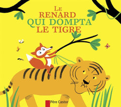 Le renard qui dompta le tigre