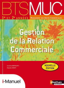Gestion de la relation commerciale bts 1re et 2e annees bts muc