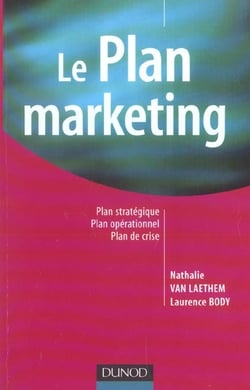 Le plan marketing - plan strategique, plan operationnel, plan de crise