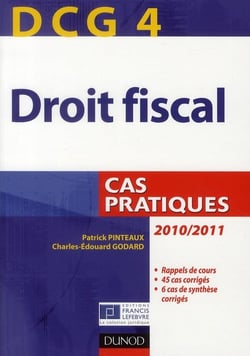 DCG 4 - droit fiscal - cas pratiques (édition 2010/2011)