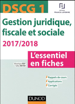 Dscg 1 - gestion juridique, fiscale et sociale - l'essentiel en fiches (édition 2017/2018)