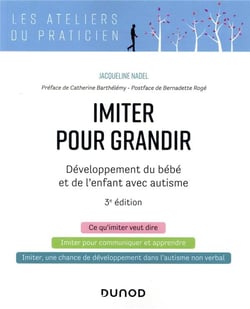 Imiter pour grandir - 3e éd. - Développement du bébé et de l'enfant avec autisme