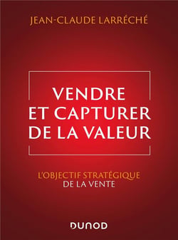 Vendre et capturer de la valeur : L'objectif stratégique de la vente