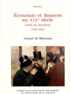 Économie et finances au XIXe siècle - guide du chercheur 1789-1870